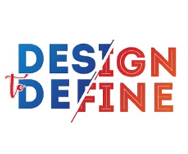 Design to Define Today